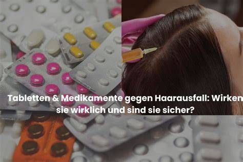 übersicht medikamente gegen haarausfall und nebenwirkungen