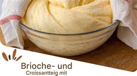 Brioche- und Croissant-Teig: Tourierung und Schichten