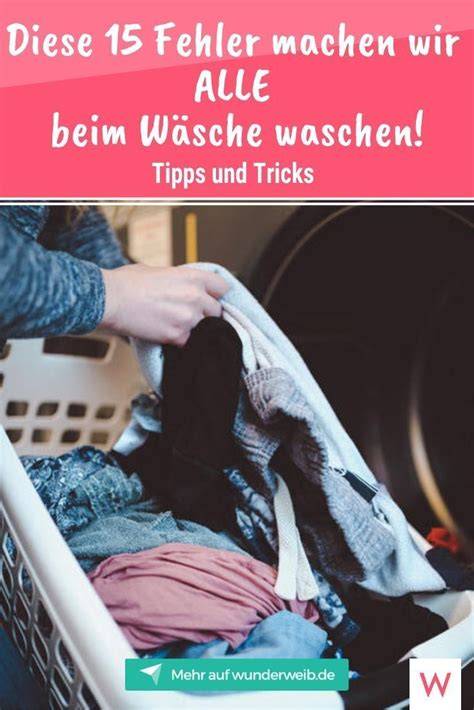 Checkliste: drei häufige Fehler beim Waschen vermeiden