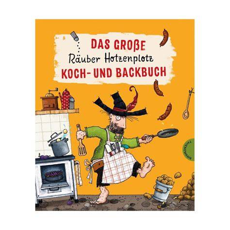Das Große Räuber Hotzenplotz Koch- und Backbuch und die legendäre Torte
