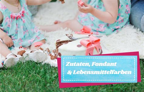Fondant Grundlagen - Zutaten und Verarbeitung
