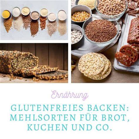 Glutenfreies Backen - verschiedene Mehlsorten und Backwerke