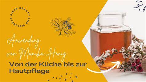 Hausmittel, Tee, Hautpflege: Anwendung von Kanuka- und Manuka-Honig