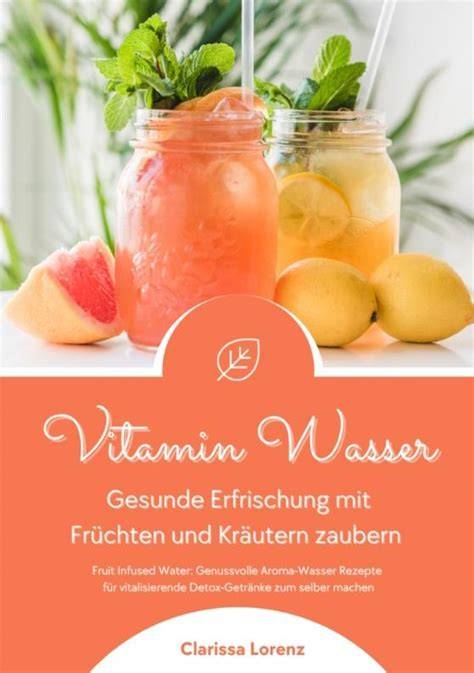 Infused Water mit Zitrus und Kräutern