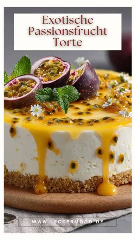 Joghurt Passionsfrucht Torte mit Fruchtspiegel und frischer Deko