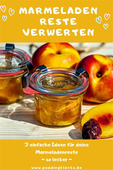 Kreative Ideen Marmeladenreste verwerten