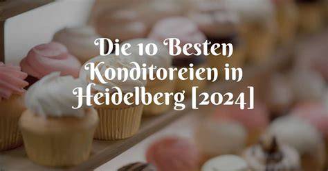 Kundenbewertung Übersicht Konditoreien Heidelberg
