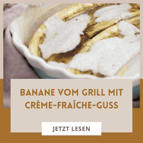 Mexikanische gegrillte Banane mit Ricotta und Crème Fraîche