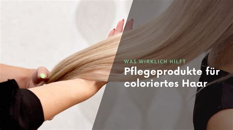 Pflegeprodukte für coloriertes Haar