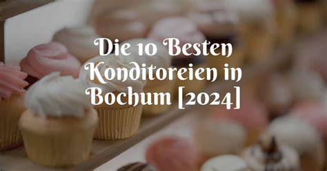 Ranking der Konditoreien in Bochum
