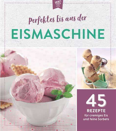 Rezeptübersicht: Sahneeis-Klassiker aus der Eismaschine