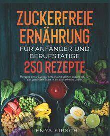 Rezepte und Inspirationsquellen für zuckerfreies Leben
