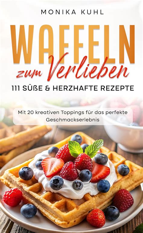 Süße und herzhafte Toppings für Hirsewaffeln