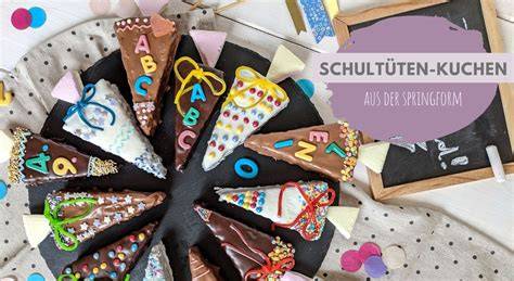 Schultüten-Kuchen Variationen und Buffet