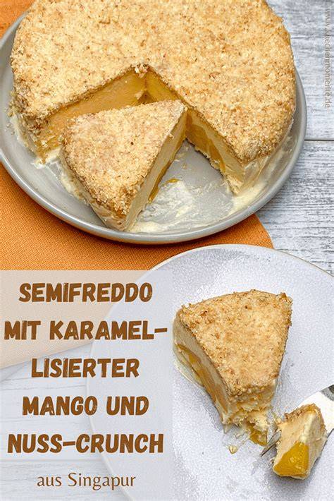 Semifreddo-Dessert aus Singapur mit karamellisierten Mangostücken und Nuss-Crunch