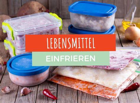 Tabelle: Lebensmittel und deren Eignung zum Einfrieren