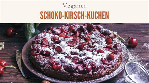 Tabelle: Zutaten und Mengen für veganen Schoko-Kirsch-Kuchen