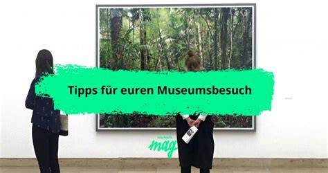 Tipps für den Museumsbesuch und Hausregeln