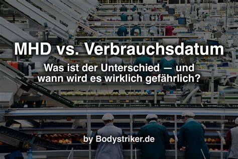 Unterschied MHD und Verbrauchsdatum