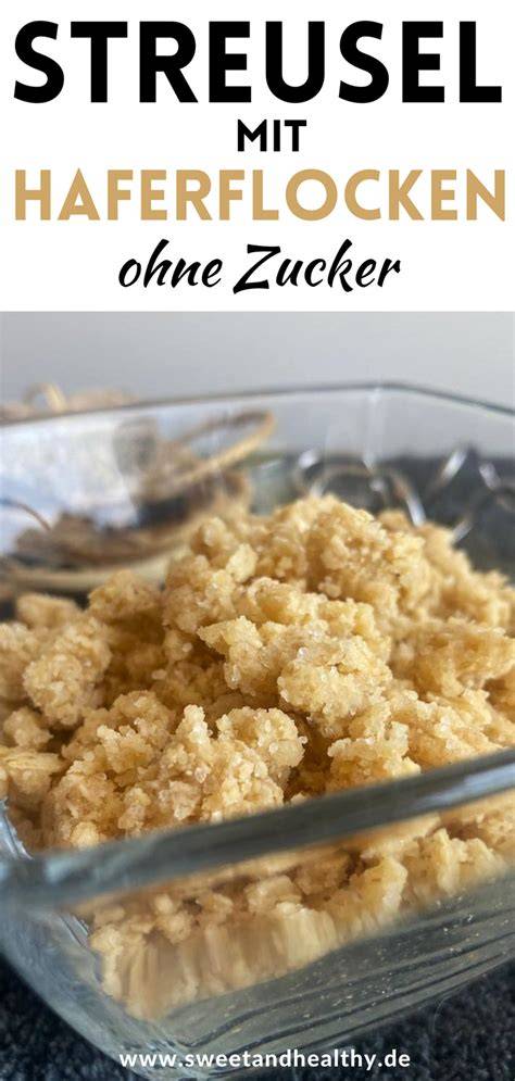 Variationen der Streusel - Nuss-Crunch, Haferflocken, Fiber Sirup