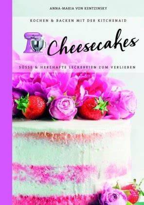 Vielfalt der Kuchen im Buch: süße und herzhafte Cheesecakes, Pies und Tartes