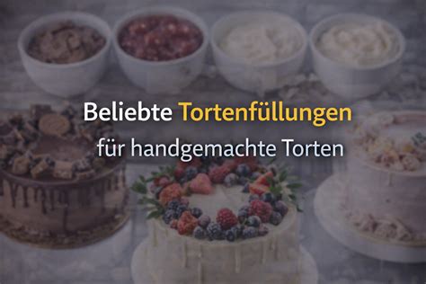 verschiedene Tortenfüllungen